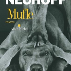 Mufle de Eric Neuhoff  Editions Albin Michel.