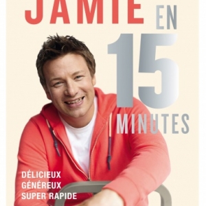 Jamie en 15 minutes de Jamie Oliver   Editions Hachette.