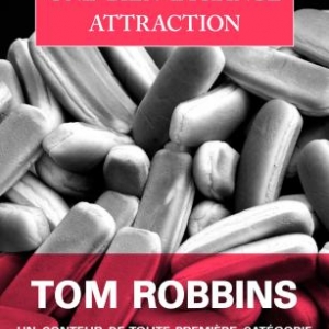 Une bien étrange attraction de Tom Robbins – Ed. Gallmeister. Une bien étrange attraction de Tom Robbins – Ed. Gallmeister.