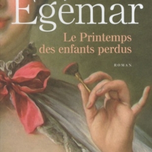 Le Printemps des enfants perdus de Beatrice Egemar  Presses de la Cite.