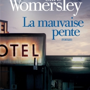 La mauvaise pente de Chris Womersley    Albin Michel.