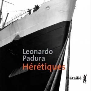 Heretiques de Leonardo Padura   Editions Metailie.