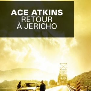 Retour à Jericho de Ace Atkins  Editions du Masque.