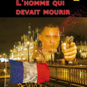 L’homme qui devait mourir de Yves Le Denn  Editions Benevent.