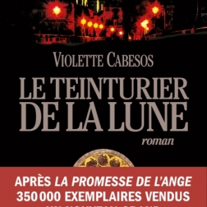 Le  teinturier de la lune de Violette Cabesos   Albin Michel.