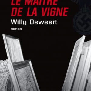 Le maitre de la vigne de Willy Deweert  Editions Mois.