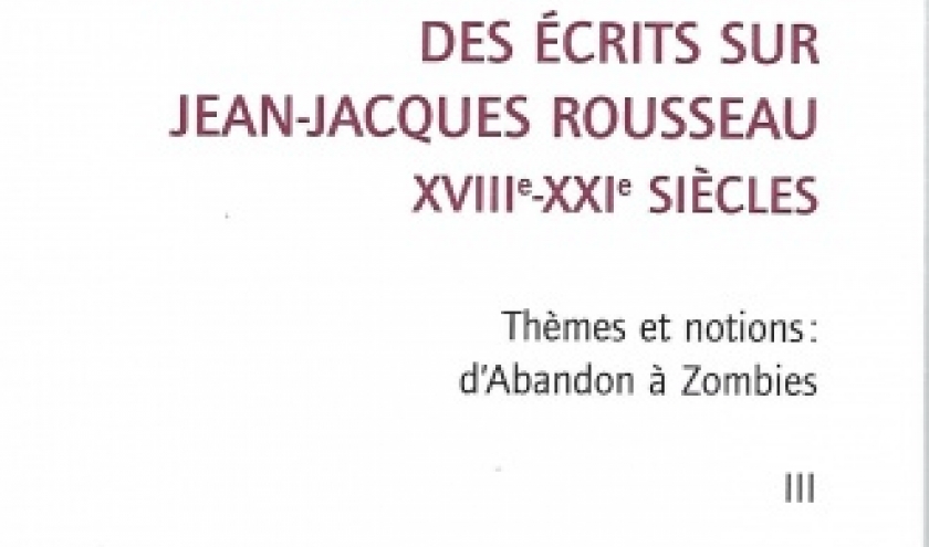 BIBLIOGRAPHIE MONDIALE DES ÉCRITS SUR JEAN-JACQUES ROUSSEAU - XVIII-XXI SIÈCLES. TOME III, par Tanguy L’Aminot