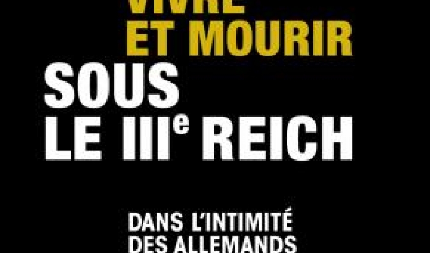 Vivre et mourir sous le IIIe Reich de Peter Fritzsche  Editions Andre Versaille. 