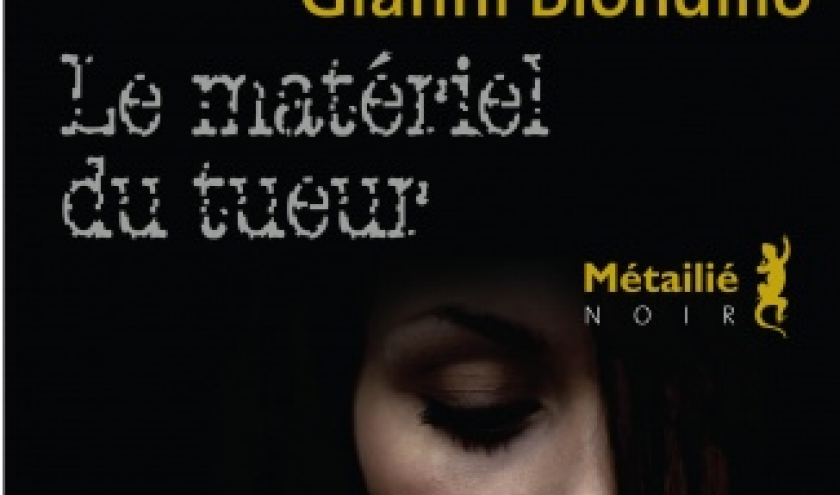 Le materiel du tueur de Gianni Biondillo  Editions Metailie.