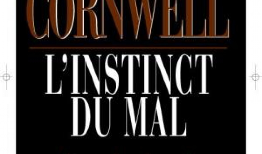 L’instinct du mal de Patricia Cornwell – Editions des Deux Terres.