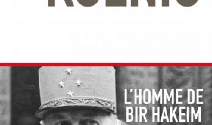 Koenig, l’homme de Bir Hakeim de Dominique Lormier  Editions du Toucan.
