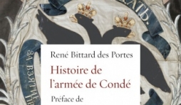 Histoire de l’armée de Condé, René BITTARD DES PORTES, éditions Perrin