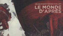 Le Monde d'après de Jean-Christophe Chauzy, chez Casterman