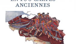 L'histoire de la Belgique en 100 cartes anciennes