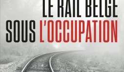 Le rail belge sous l'Occupation. La SNCB face à son passé de guerre de Nico Wouters