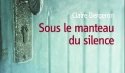 Sous le manteau du silence de Claire Bergeron  Editions De Boree.