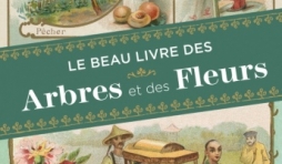 Le beau livre des arbres et des fleurs de Dominique Pen Du  Editions du Chene.