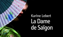 La Dame de Saigon de Karine Lebert  Editions De Boree.