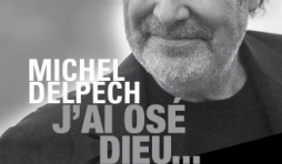 J ai ose Dieu de Michel Delpech  Editions de La Renaissance.