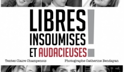 Libres, insoumises et audacieuses de Claire Champenois et Catherine Bendayan   Points sur les i Editions.