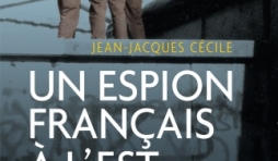 Un espion francais a l’Est   1962 a 1964 de Jean Jacques Czcile  Editions du Rocher.