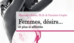 Femmes, desirs, et plus si affinites de Alexandra Hubin, Ph. D.  et Charlotte Creplet  Editions Jouvence.