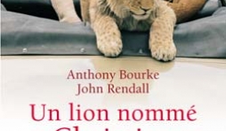 Un lion nommé Christian de A.Bourke & J. Rendall – JC Lattés. 