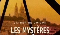 Les Mysteres du Sacre Coeur T1 et T2, Les Vignes de la Republique, Le Secret de la Savoyarde de Catherine Guigon  Editions du Seuil.