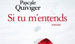 Si tu m entends de Pascale Quiviger   Albin Michel.