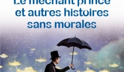 Le mechant  prince et autres histoires sans morales de Stephane Hoffmann   Editions Albin Michel.