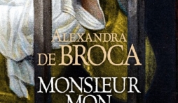 Monsieur mon Amour de Alexandra de Broca   Albin Michel.