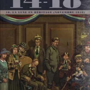 14 - 18 Tome 10. La Lune en héritage (novembre 1918)