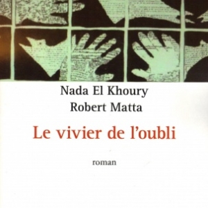 Le vivier de l’oubli par Robert Matta et Nada S. Khoury chez Ecriture