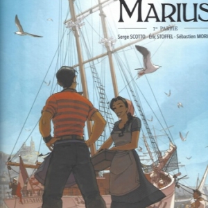 MARIUS. Tome 1.  D’après le roman de Marcel Pagnol. 