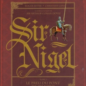  Sir Nigel. Tome 1 - Le preu du Pont de Tilford.