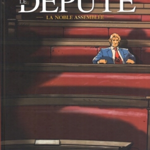 LE DEPUTÉ, Tome 1, La noble assemblée