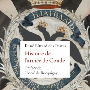 Histoire de l’armée de Condé, René BITTARD DES PORTES, éditions Perrin