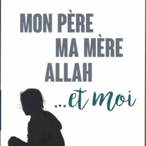 Mon père, ma mère, Allah… et moi, par Farah Kay chez La boîte à Pandore