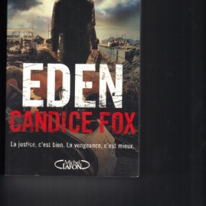 EDEN de Candice Fox, à vous glacer le sang.