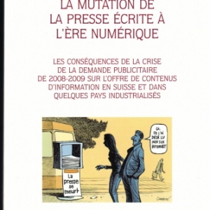 LA MUTATION DE LA PRESSE ÉCRITE À L'ÈRE NUMÉRIQUE par le Dr Philippe Amez-Droz