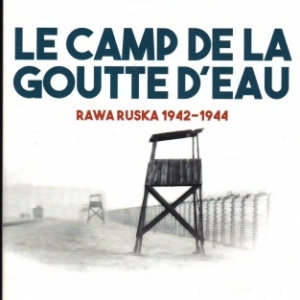 Le camp de la goutte d'eau. De Daniel Bilalian