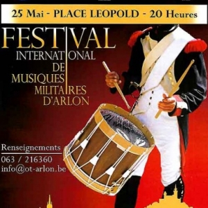 25 mai Arlon. Festival de Musiques militaires 25 mai Arlon. Festival de Musiques militaires