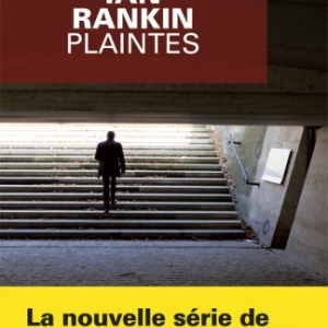 Plaintes de Ian Rankin  Editions Le Masque.