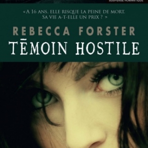 Temoin hostile de Rebecca Forster  MA Editions.