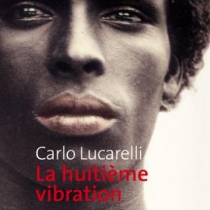 La Huitième Vibration de Carlo Lucarelli – Editions Métailié.  