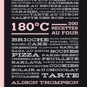 180° C  200 recettes au four de Alison Thompson et Adrian Lander  Hachette cuisine.