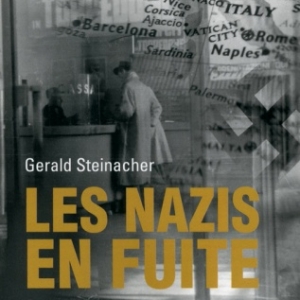 Les nazis en fuite de Gerald Steinacher    Editions Perrin.