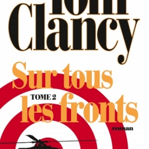 Sur tous les fronts Tome 1 et 2 de Tom clancy   Editions Albin Michel.
