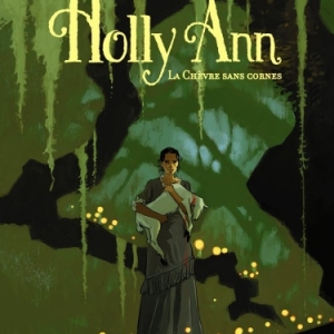 Holly Ann Tome 1, La chevre sans cornes de Servain et Toussaint   Casterman.