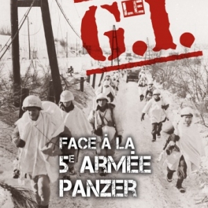 Le GI face a la V Panzer Armee de Henri Castor  Editions Weyrich.
